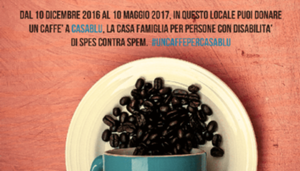 Un caffè per una casa famiglia!